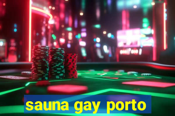 sauna gay porto